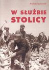 W służbie stolicy : Wojsko Polskie w odbudowie Warszawy 1945-1949 - Andrzej Lechowski