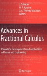 Advances in Fractional Calculus: Theoretical Developments and Applications in Physics and Engineering - J. Sabatier, Om Prakash Agrawal, J.A. Tenreiro Machado