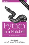 Python in a Nutshell: A Desktop Quick Reference: 3rd Edition - Alex Martelli, Anna Ravenscroft, Steve Holden