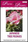 Poetry and Peonies: Japanese Tree Peonies (Poetry and Peonies: Coffee Table Books) - Deborah Carney