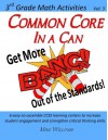 Common Core In A Can: Get More BANG! Out of the Standards! (3rd Grade Math Activities) (Volume 3) - Mike Williams