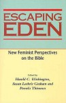 Escaping Eden: New Feminist Perspectives on the Bible - Kali dasa