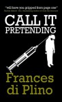 Call It Pretending - Frances di Plino