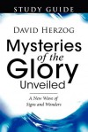 Mysteries of the Glory Unveiled: A New Wave of Signs and Wonders - David Herzog