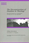 The Deconstruction of Dualism in Theology: With Special Reference to Ecofeminist Theology and New Age Spirituality - Gillian McCulloch, David Fergusson