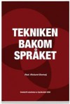 Tekniken Bakom Språket - Trond Trosterud, Sjur Nørstbø, Funda Denizhan, Ola Karlsson, Sylvana Sofkova Hashemi, Olov Engvall, Anna Sågvall Hein, Rickard Domeij, Jana Holsanova, Staffan Larsson, Ingmarie Mellenius, Lars Vage, Lars Iselid, Kenneth Holmqvist, Kirk Sullivan, Jussi Karlgren, Eva Lindg