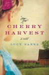 The Cherry Harvest: A Novel - Lucy Sanna