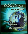 Writing with Power Language Composition 21st Century Skills Grade 12 - Joyce Senn