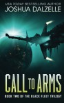 Call to Arms: Black Fleet Trilogy, Book 2 (Volume 2) - Joshua Dalzelle