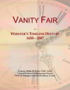 Vanity Fair: Webster's Timeline History, 1658 - 2007 - Icon Group International