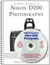 A Short Course In Nikon D200 Photography Book/Ebook - Dennis P. Curtin