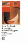 Schweigen auf deine Lippen: Gedichte aus dem Nachlass - Rose Ausländer, Helmut Braun