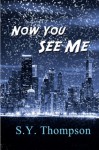 Now You See Me - S.Y. Thompson