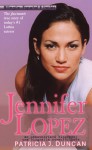 Jennifer Lopez: An Unauthorized Biography - Patricia J. Duncan