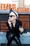 Fear and Clothing: Unbuckling American Style - Cintra Wilson