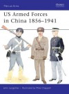 US Armed Forces in China 1856-1941 - John P. Langellier