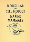 Molecular And Cell Biology Of Marine Mammals - Carl Curt Pfeiffer