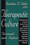 Therapeutic Culture: Triumph and Defeat - Jonathan B. Imber