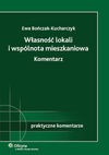 Własność lokali i wspólnota mieszkaniowa Komentarz - Ewa Bończak-Kucharczyk