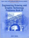 Engineering Drawing and Graphic Technology Problems Book III Workbook - Hugh F. Rogers