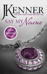 Say My Name (Stark International) - J. Kenner