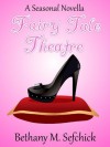 Fairy Tale Theater (Aphrodite's Closet) - Bethany M. Sefchick