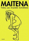 Todas Las Mujeres Alteradas - Maitena