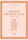 Shadow Architecture - Architektura Cienia - Aleksandra Wasilkowska