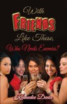 With Friends Like These, Who Needs Enemies? - Kennedee Devoe