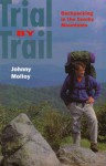 Trial By Trail: Backpacking In Smokey Mountains - Johnny Molloy