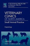 Hepatology, An Issue of Veterinary Clinics: Small Animal Practice (The Clinics: Veterinary Medicine) - P. Jane Armstrong, Jan Rothuizen