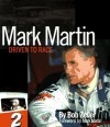 Mark Martin: Driven to Race - Bob Zeller