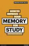 How to Improve Your Memory for Study. by Jonathan Hancock - Jonathan Hancock