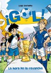 La hora de la revancha (¡Gol! 10) (Spanish Edition) - Luigi Garlando