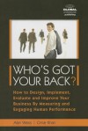 Who's Got Your Back: How to Design, Implement, Evaluate and Improve Your Business by Measuring and Engaging Human Performance - Omar Khan, Alan Weiss