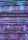 Knitted Scarves for Everyone (The FiberFrau Series) - Kimberly Schimmel