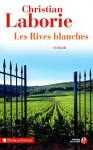 Les Rives Blanches (Terres de France) (French Edition) - Christian Laborie