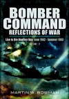 Bomber Command: Reflections of War: Volume 2 - Intensified Attack 1941- 1942 - Martin Bowman