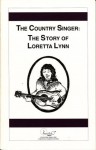 The Country Singer: The Story Of Loretta Lynn (HeRose & SheRose) - Jeff Biggers