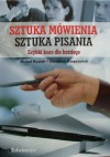 Sztuka mówienia, sztuka pisania. Szybki kurs dla każdego - Michał Kuziak, Sławomir Rzepczyński