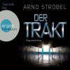 Der Trakt - Arno Strobel, Tanja Geke, Argon Verlag