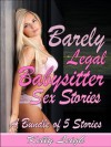 BARELY LEGAL BABYSITTERS SEX STORIES: A Bundle of 5 Stories "Erotika Short Stories Series" - Kelly Leigh