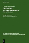 Stromata Buch I-VI: Band 2 - Titus Flavius Clemens, Ludwig Früchtel, Ursula Treu, Ludwig Fra1/4chtel