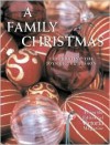 A Family Christmas: Celebrating the Joys of the Season - Victoria Magazine