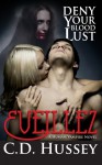 Eveillez: Deny Your Blood Lust (Human Vampire #3) - C.D. Hussey