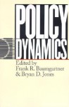 Policy Dynamics - Frank R. Baumgartner, Bryan D. Jones