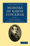 Memoirs of Baron Stockmar - Volume 1 - Ernst Stockmar, Max Müller, Georgina Adelaide Müller