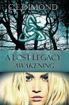 Awakening (Special Edition): A Lost Legacy (Lost Legacies Book 1) - C.E Dimond