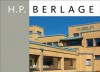 Berlage (1856 - 1934): Architect and Designer - Yvonne Brentjens, Titus M. Eliens