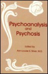 Psychoanalysis & Psychosis - Ann-Louise Silver